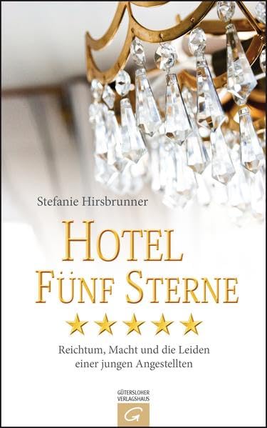 Hotel Fünf Sterne: Reichtum, Macht und die Leiden einer jungen Angestellten Books
