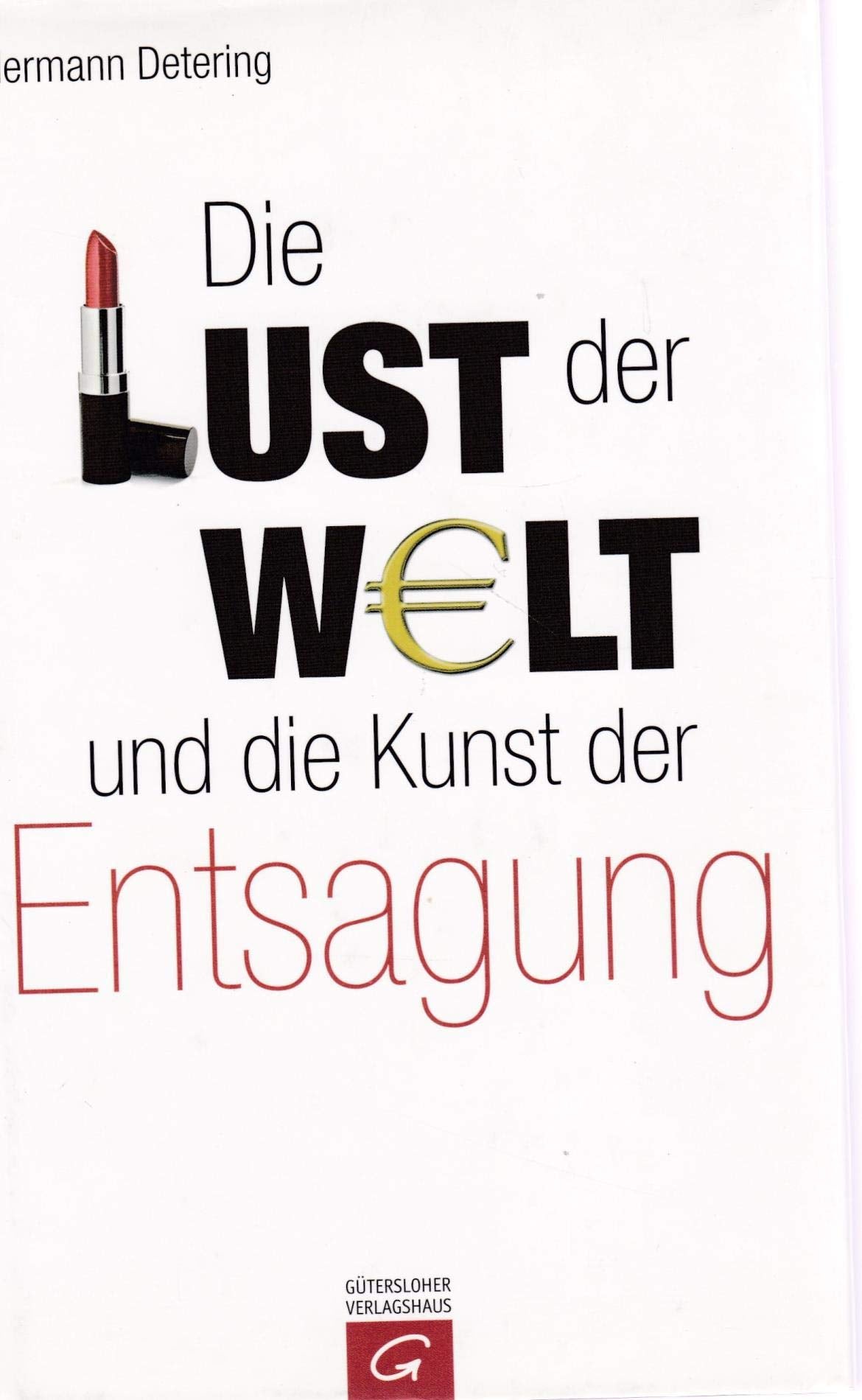 Die Lust der Welt und die Kunst der Entsagung Books