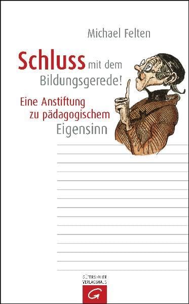 Schluss mit dem Bildungsgerede!: Eine Anstiftung zu pädagogischem Eigensinn Parents & Children