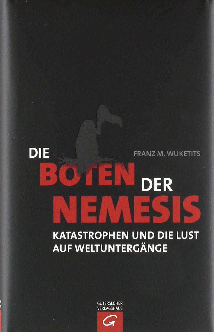 Die Boten der Nemesis: Katastrophen und die Lust auf Weltuntergänge Natural Sciences