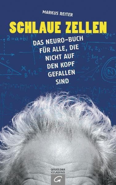 Schlaue Zellen: Das Neuro-Buch für alle, die nicht auf den Kopf gefallen sind Psychology