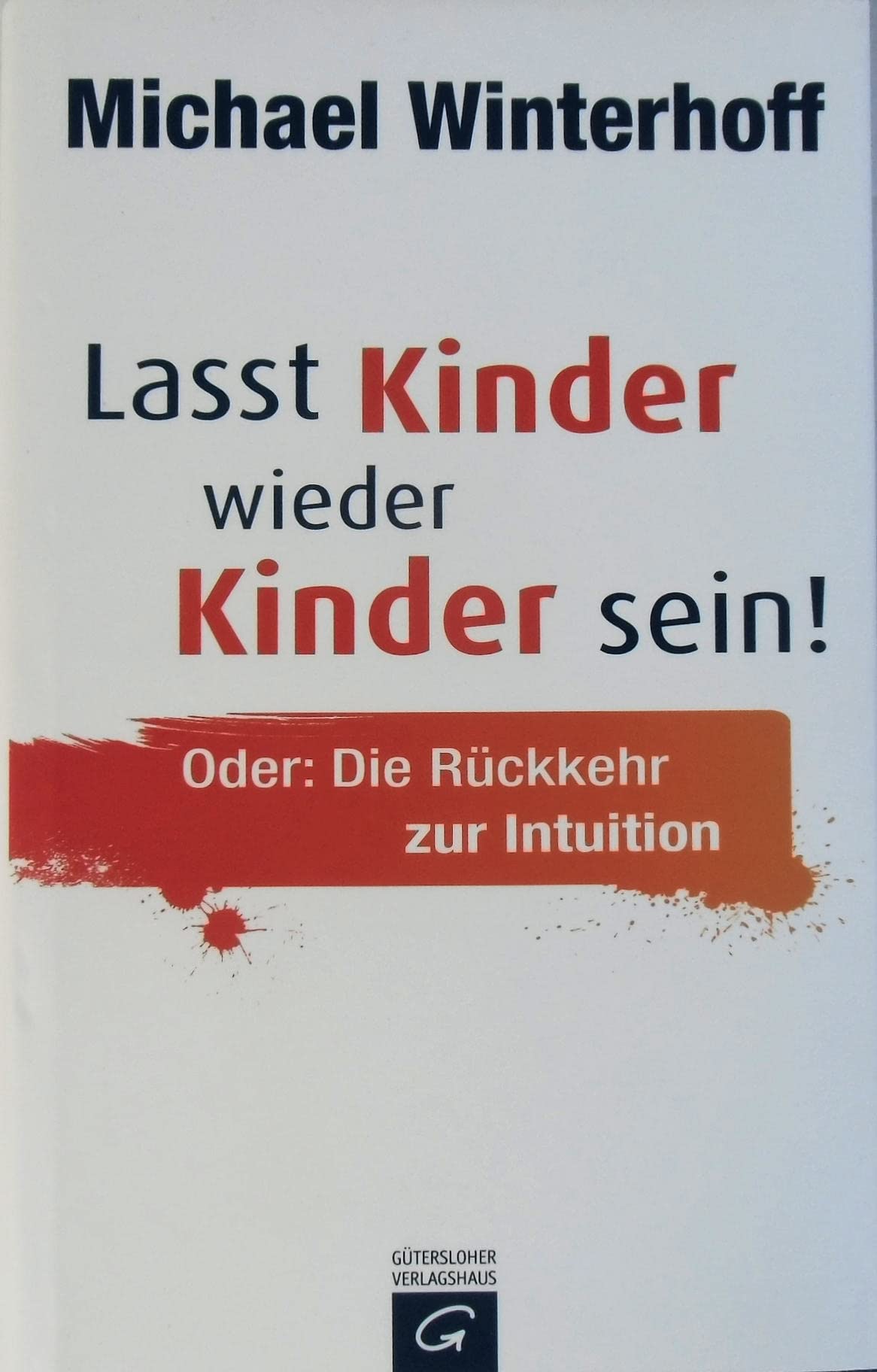 Product Image: Lasst Kinder wieder Kinder sein!