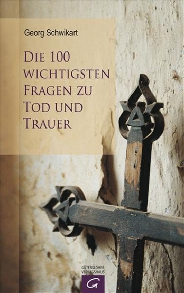 Die 100 wichtigsten Fragen zu Tod und Trauer book