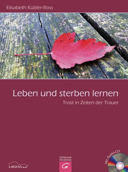 Leben und sterben lernen: Trost in Zeiten der Trauer Death & Mourning