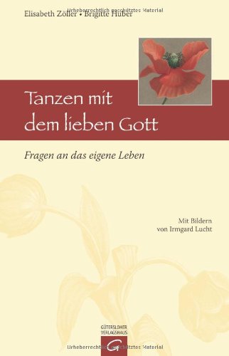 Tanzen mit dem lieben Gott: Fragen an das eigene Leben Lifestyle