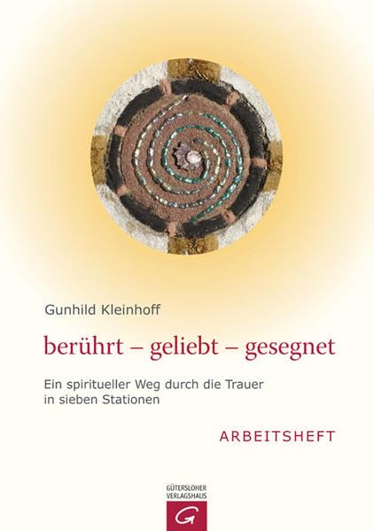 berührt-geliebt-gesegnet: Ein spiritueller Weg durch die Trauer in sieben Stationen. Arbeitsheft. Lifestyle