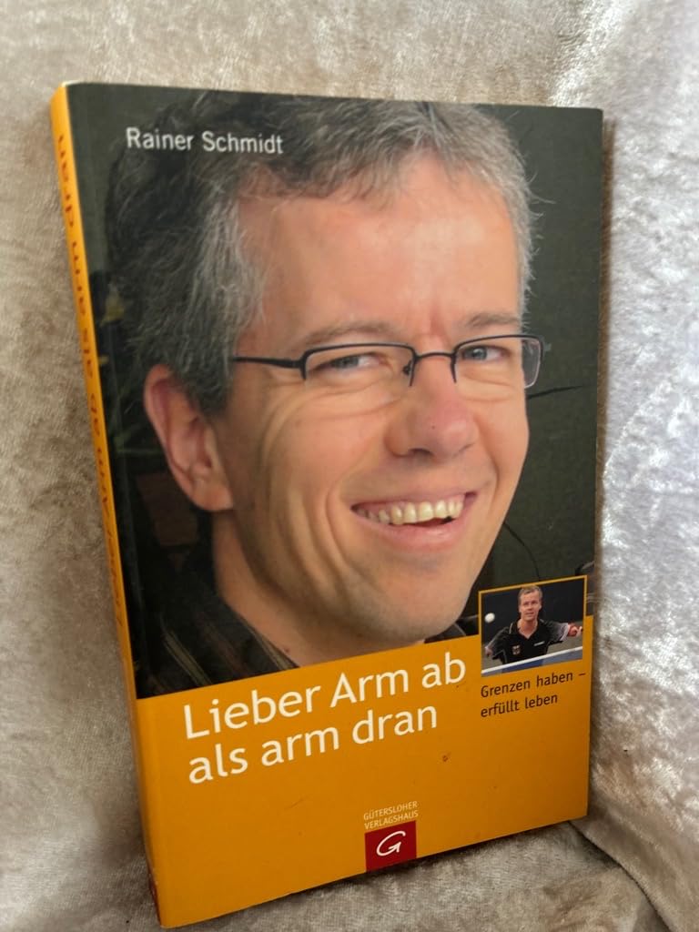 Lieber Arm ab als arm dran: Grenzen haben - erfüllt leben: Was heißt hier eigentlich behindert? Personalities