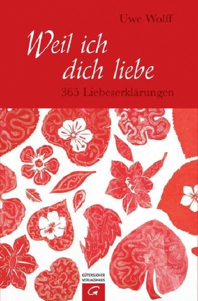 Weil ich dich liebe: 365 Liebeserklärungen Living & Furnishing