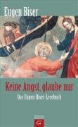 Keine Angst, glaube nur: Das Eugen-Biser-Lesebuch Second hand books on Religion & Esotericism