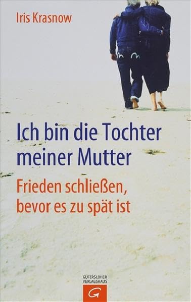 Ich bin die Tochter meiner Mutter: Frieden schließen, bevor es zu spät ist Lifestyle