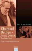 Eberhard Bethge - Freund Dietrich Bonhoeffers: Eine Lebensgeschichte Religion & Esotericism