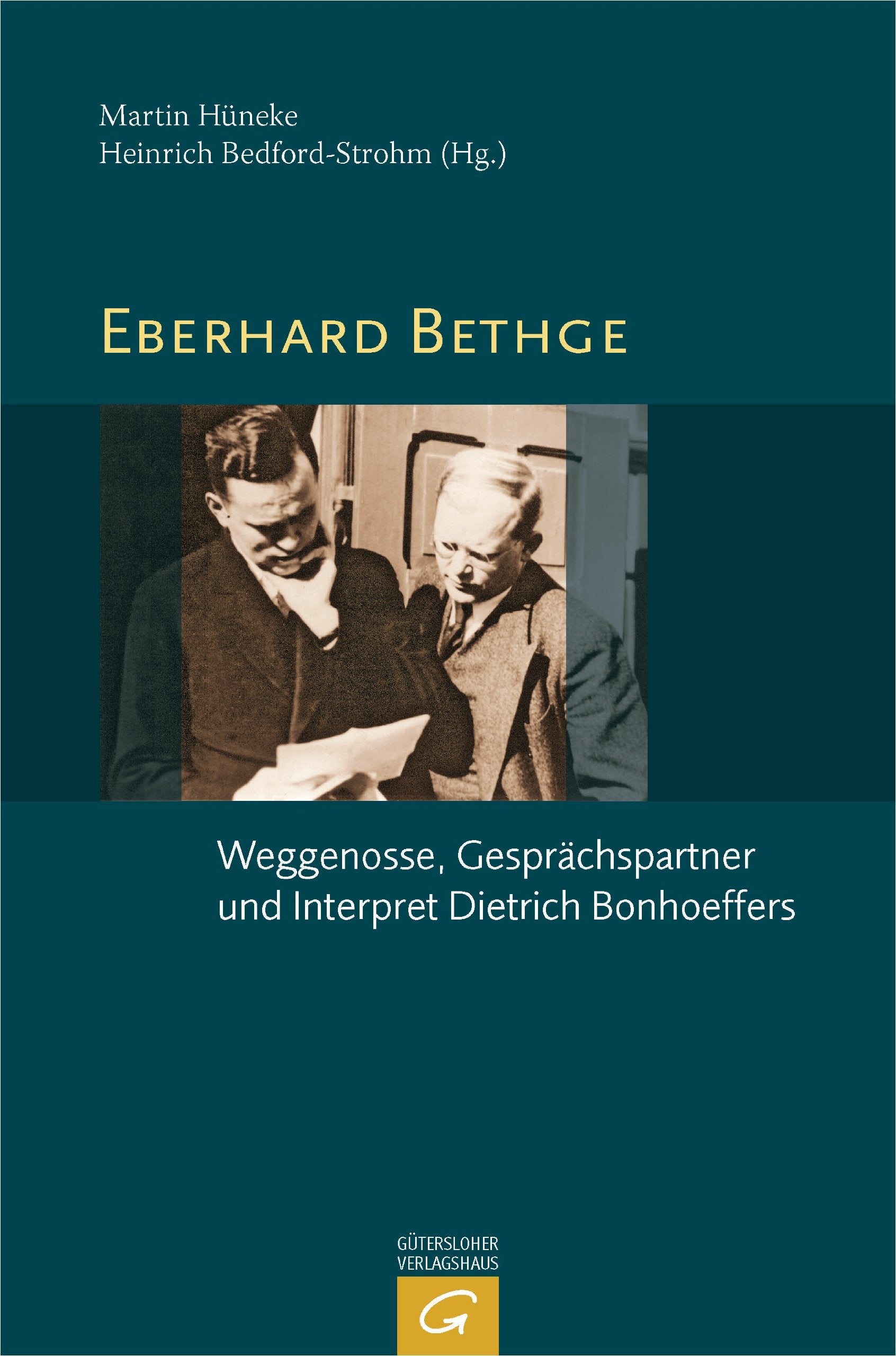 Eberhard Bethge - Weggenosse, Gesprächspartner und Interpret Dietrich Bonhoeffers Memories