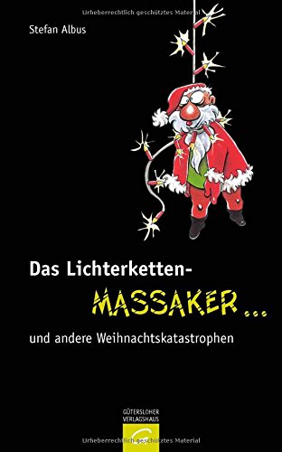Das Lichterketten-Massaker ... und andere Weihnachtskatastrophen Lifestyle