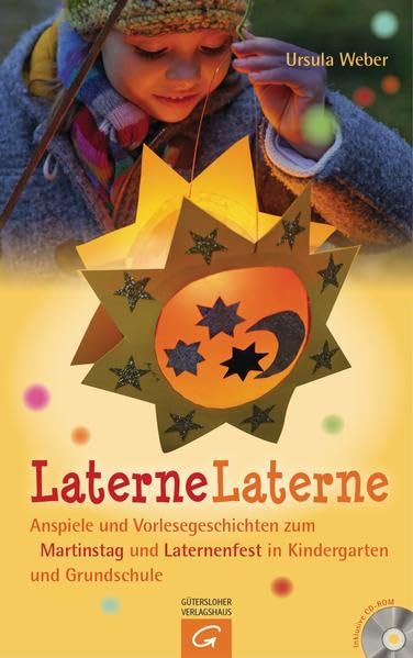 Laterne, Laterne: Anspiele und Vorlesegeschichten zum Martinstag und Laternenfest in Kindergarten und Grundschule. Mit CD-ROM Religion & Esotericism