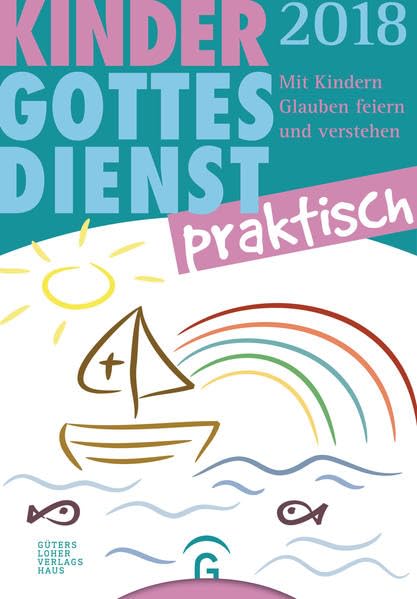 Kindergottesdienst praktisch 2018: Mit Kindern Glauben feiern und verstehen. Eine Arbeitshilfe zum Plan für den Kindergottesdienst Film, Art & Culture