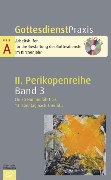 Gottesdienstpraxis Serie A. Christi Himmelfahrt bis 13. Sonntag nach Trinitatis Religion & Esotericism