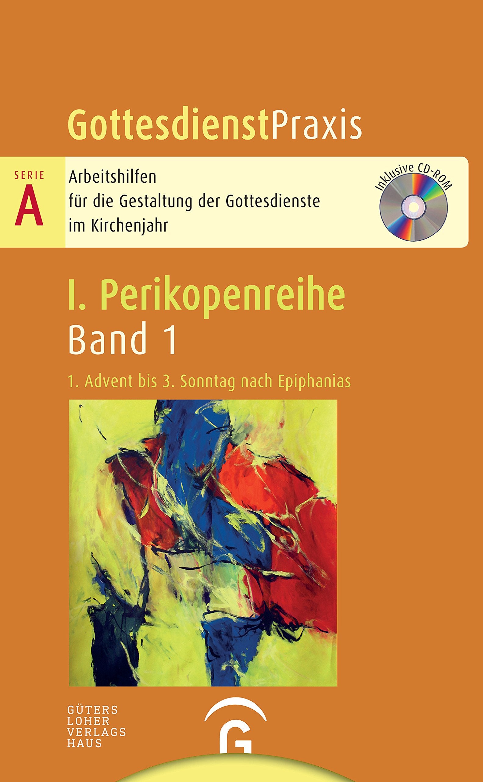 Gottesdienstpraxis Serie A, Perikopenreihe I: 1. Advent bis 3. Sonntag nach Epiphanias: Mit CD-ROM Film, Art & Culture