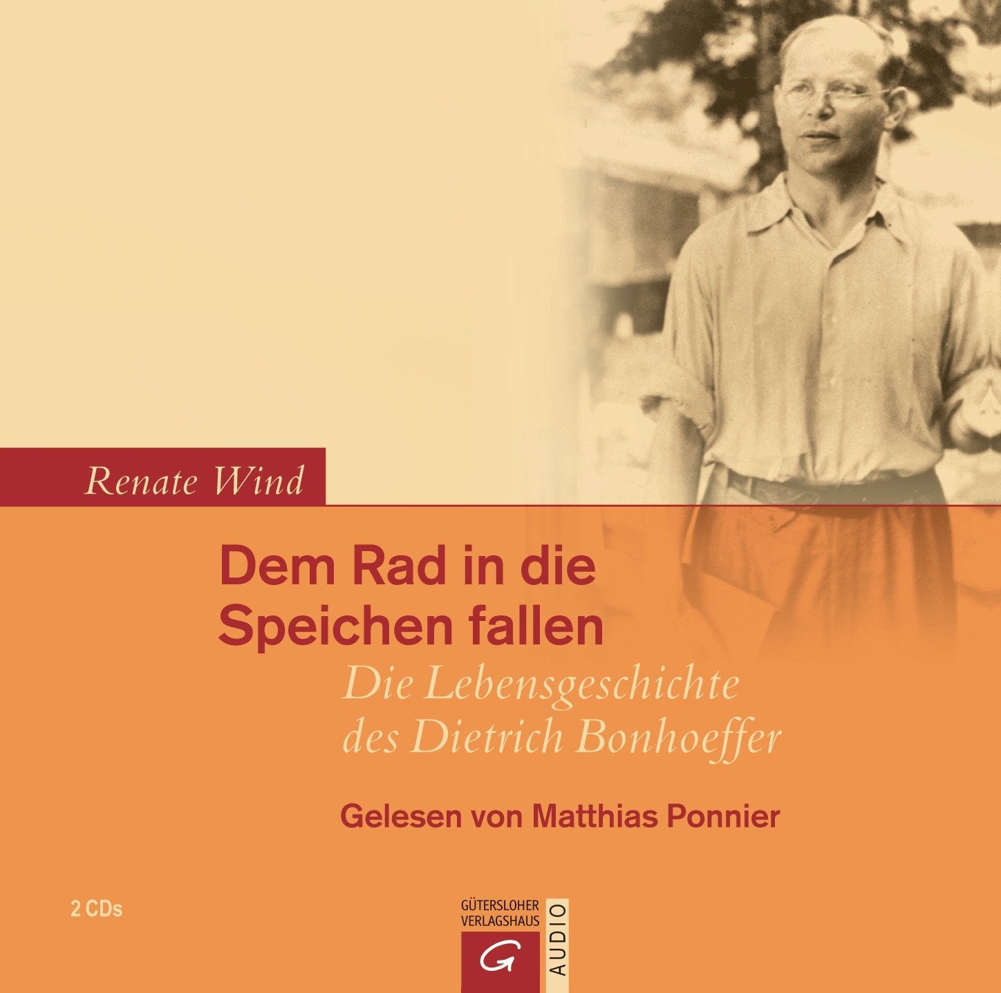 Dem Rad in die Speichen fallen: Die Lebensgeschichte des Dietrich Bonhoeffer.: Die Lebensgeschichte des Dietrich Bonhoeffer. Gekürzte Hörbuchfassung Politics & Society