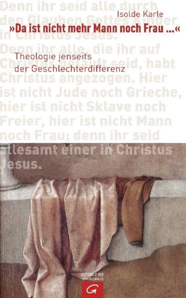 "Da ist nicht mehr Mann noch Frau ...": Theologie jenseits der Geschlechterdifferenz book