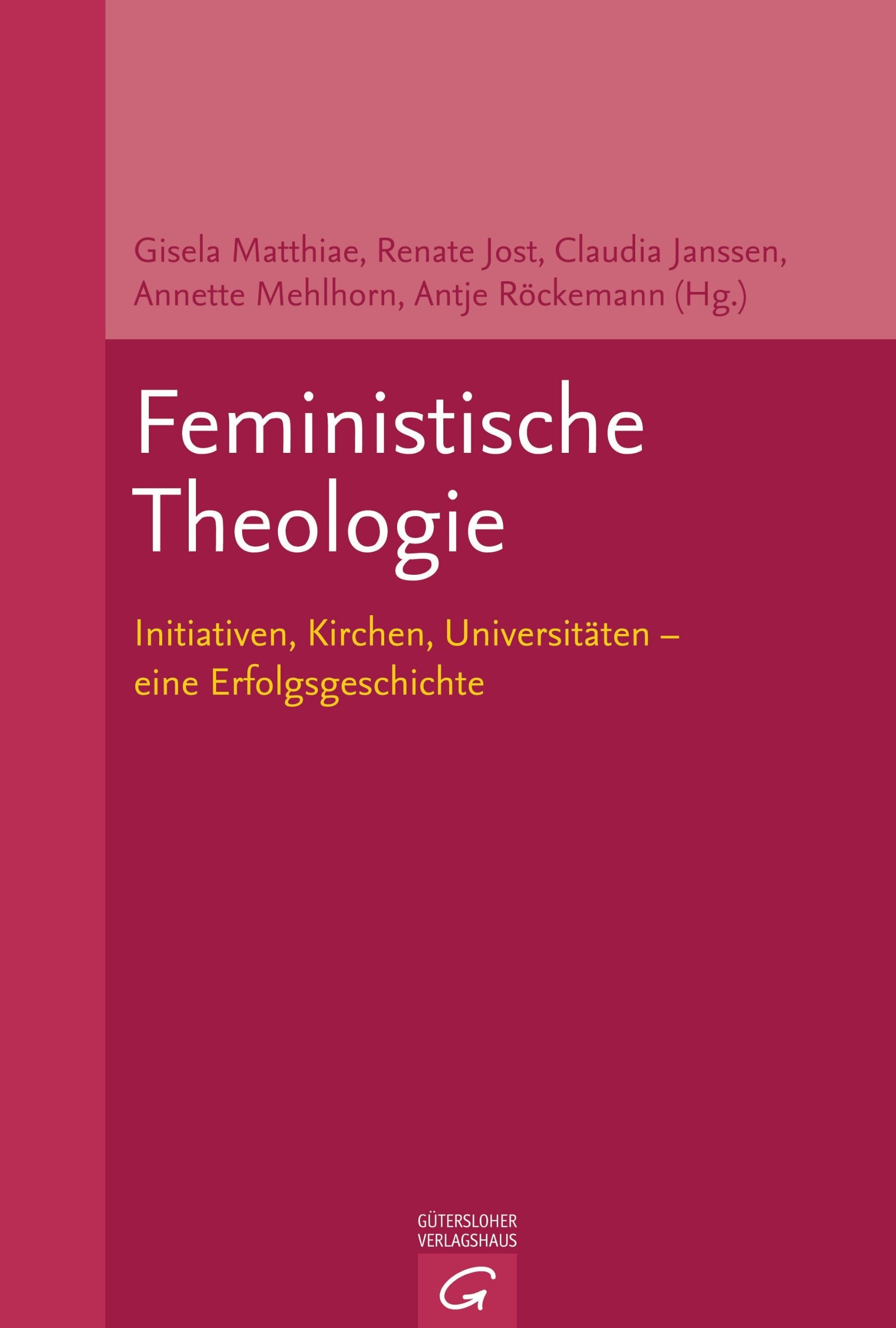 Feministische Theologie: Initiativen, Kirchen, Universitäten - eine Erfolgsgeschichte Religion & Esotericism