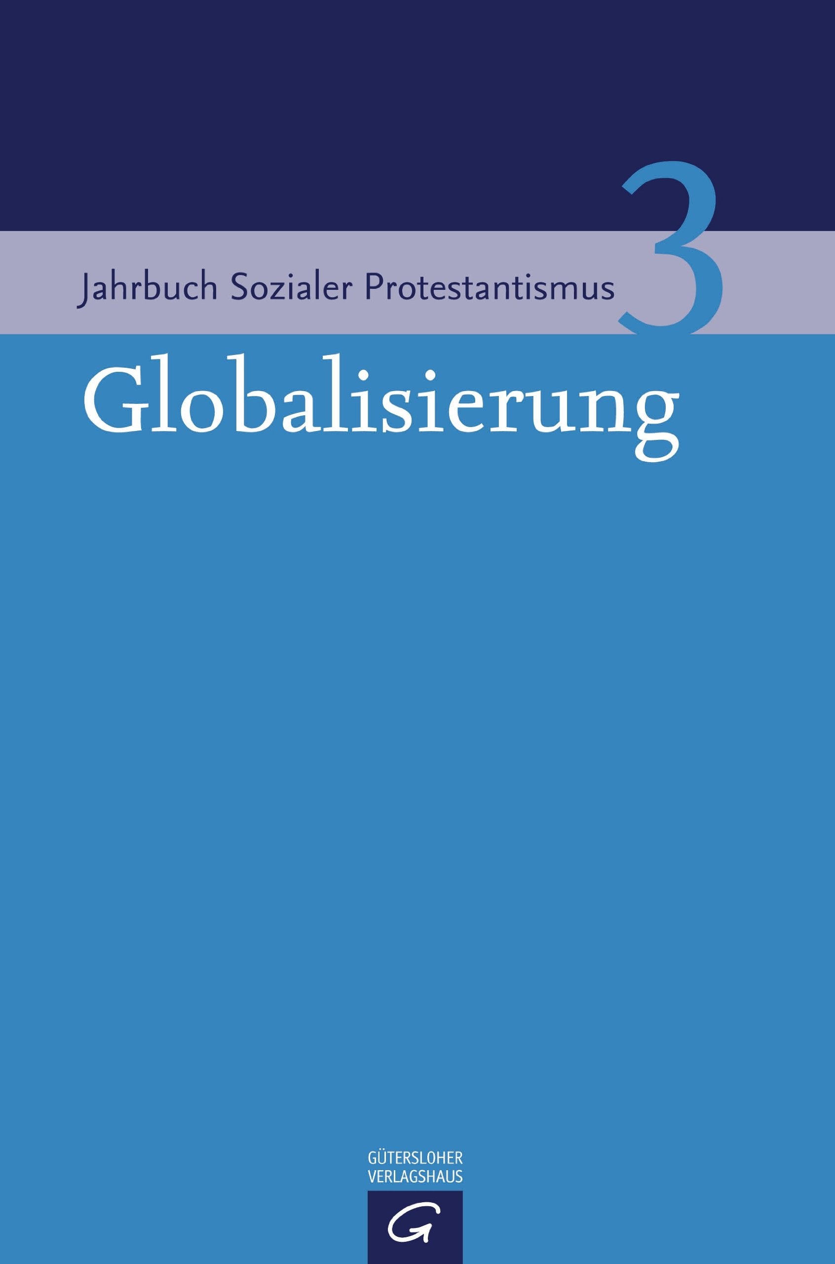 Globalisierung (Jahrbuch Sozialer Protestantismus, Band 3) Religion & Esotericism