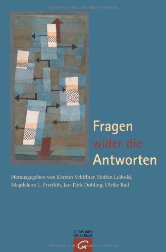 Fragen wider die Antworten: Festschrift für Jürgen Ebach zum 65. Geburtstag Religion & Esotericism