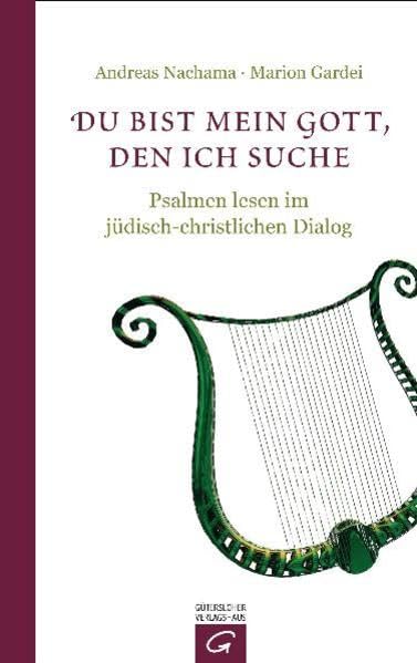 Du bist mein Gott, den ich suche: Psalmen lesen im jüdisch-christlichen Dialog Lifestyle