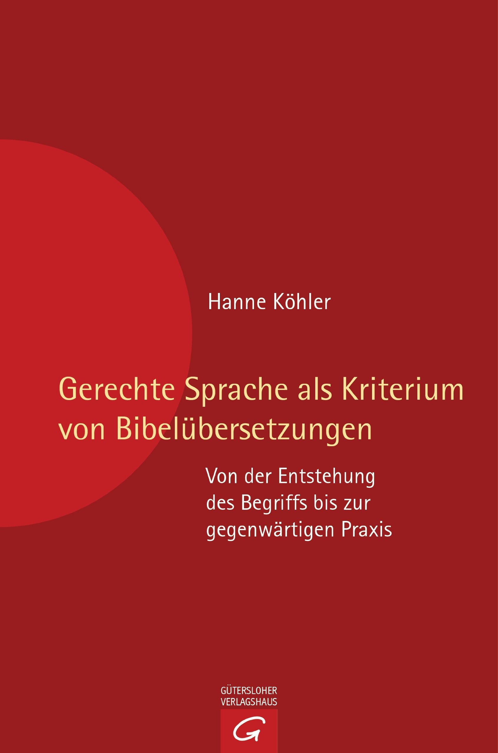 Gerechte Sprache als Kriterium von Bibelübersetzungen: Von der Entstehung des Begriffes bis zur gegenwärtigen Praxis Religion & Esotericism