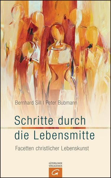 Schritte durch die Lebensmitte: Facetten christlicher Lebenskunst Religion & Esotericism