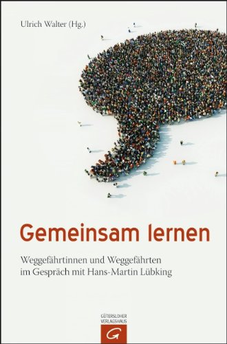 Gemeinsam lernen: Weggefährtinnen und Weggefährten im Gespräch mit Hans-Martin Lübking Religion & Esotericism