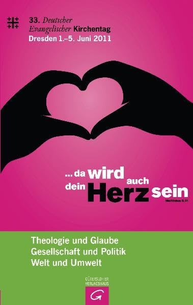 ... da wird auch dein Herz sein: Theologie und Glaube, Gesellschaft und Politik, Welt und Umwelt Religion & Esotericism