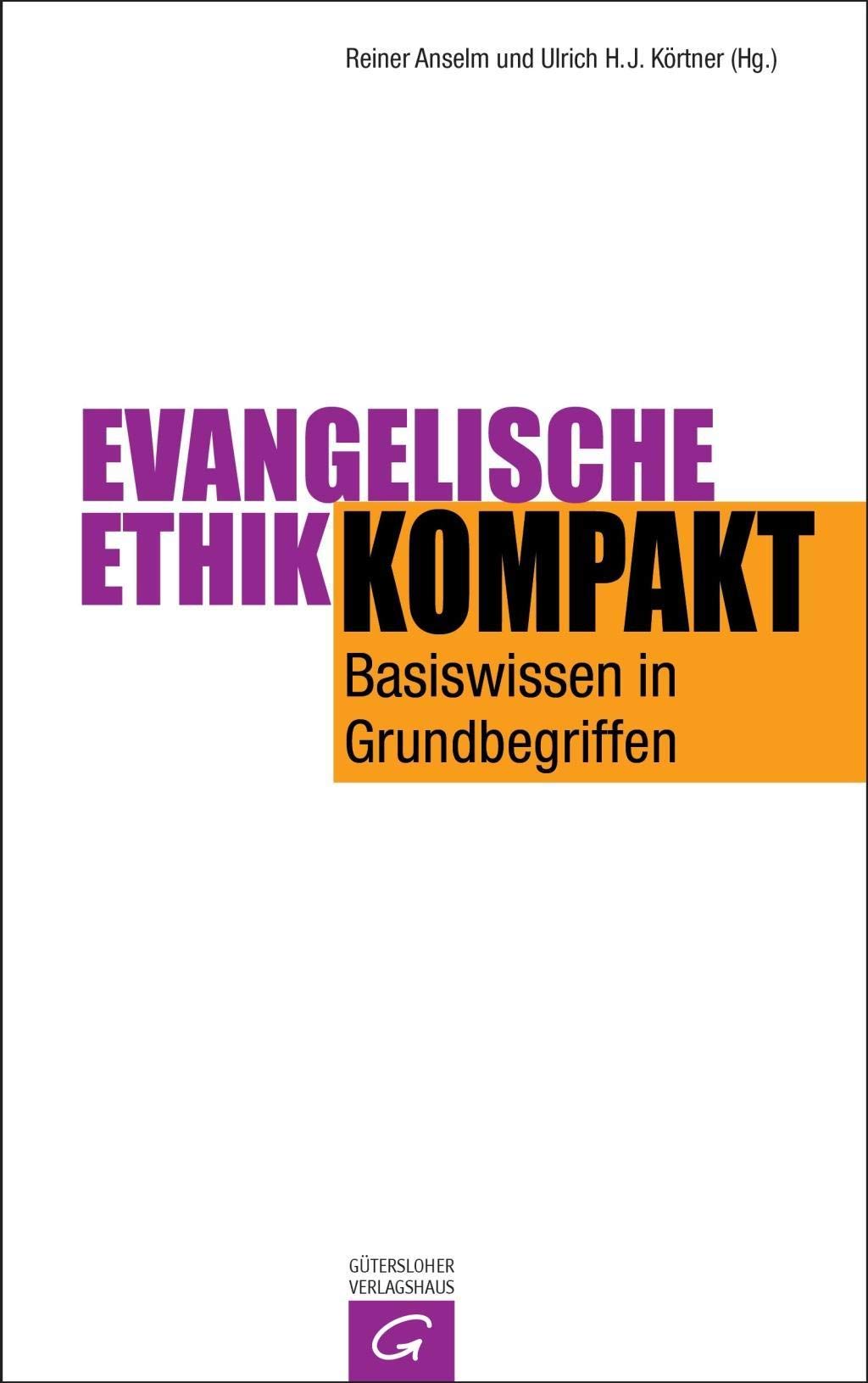 Evangelische Ethik kompakt: Basiswissen in Grundbegriffen Reference Books