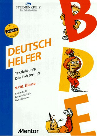 Deutsch Helfer. Textbildung: Die Erörterung. 9./10. Klasse. (RSR). Realschule, Gesamtschule, Gymnasium Books