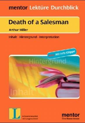 Arthur Miller: Death of a Salesman. Inhalt, Hintergrund, Interpretation. Auf Deutsch - m. engl. Formulierungshilfen Study Guides