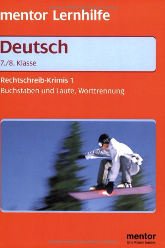 Deutsch. Rechtschreib-Krimis 1. Buchstaben und Laute, Worttrennung. Rechtschreibung für die 7./8. Klasse. inkl. Lösungstl. z. Heraustrennen. Study Guides
