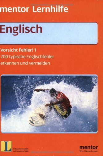 Vorsicht Fehler! 1. 200 typische Englischfehler erkennen und vermeiden Learning & Reference