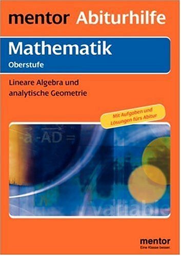 mentor Abiturhilfe: Mathematik Oberstufe: Lineare Algebra und analytische Geometrie Study Guides