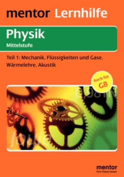 Physik Mittelstufe: Mechanik, Flüssigkeiten und Gase, Wärmelehre, Akustik (Mentor Lernhilfen Physik) Study Guides