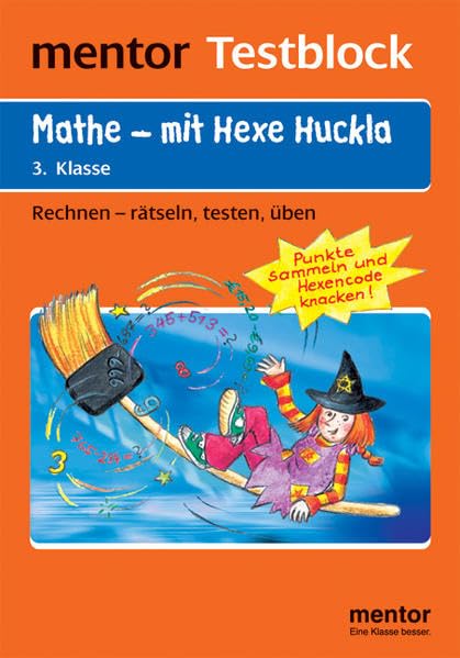 mentor Testblock: Mathe - mit Hexe Huckla, 3. Klasse - Testblock: Rechnen - rätseln, testen, üben (mentor Testblöcke Mathe) Study Guides