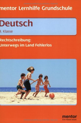 mentor Grundschule: Deutsch 4. Klasse: Rechtschreibung: Unterwegs im Land Fehlerlos Study Guides