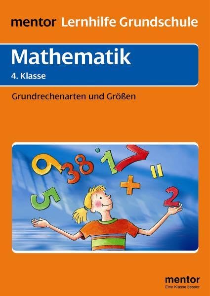 mentor Lernhilfe: Grundschule Mathematik 4. Klasse: Grundrechenarten und Größen (Mentor Grundschule) Study Guides