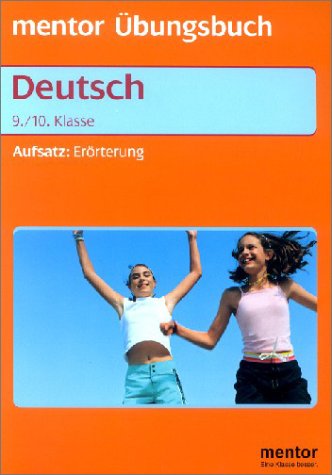 Aufsatz: Erörterung. Übungsbuch für die 9./10. Klasse Learning & Reference