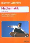 Mathematik I für die 5./6. Klasse. Mengenlehre, Geometrie, Maßeinheiten, Grundrechenarten. Mathematics