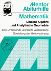 Mathematik. Lineare Algebra und Analytische Geometrie (Sek. II). Vektorräume, Punkträume, Metrik, Punkt. Gerade, Ebene. Film, Art & Culture