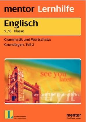 Englisch. One, Two, Three ... Go 2. 5./6. Klasse. Grundlagen von Wortschatz und Grammatik. General education