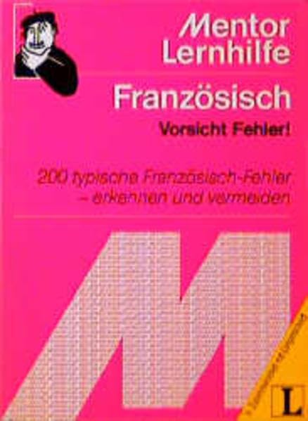 Vorsicht Fehler!: 200 typische Französisch-Fehler - erkennen und vermeiden (Mentor Lernhilfen Französisch) Foreign Languages ​​& Dictionaries