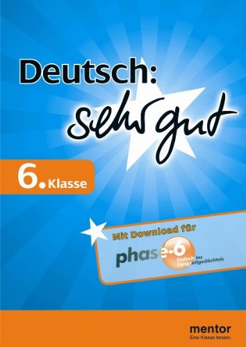 Deutsch: sehr gut, 6. Klasse - Buch mit Download für phase-6 Study Guides