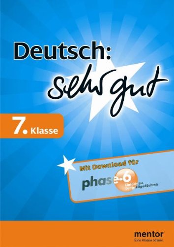 Deutsch: sehr gut, 7. Klasse - Buch mit Download für phase-6 Study Guides