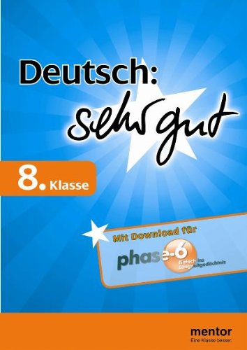 Deutsch: sehr gut, 8. Klasse - Buch mit Download für phase-6 Study Guides