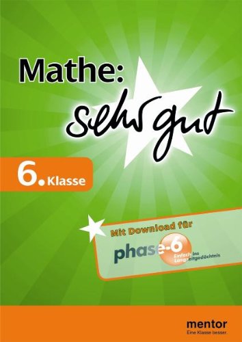 Mathe: sehr gut, 6. Klasse - Buch mit Download für phase-6 Study Guides